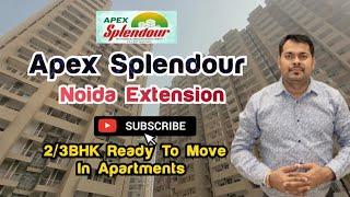 Apex Splendour Reviews || 2/3 BHK Ready to Move In Apartments in Noida Extension || ️: 9911668551