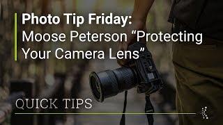 Photo Tip Friday: Moose Peterson "Protecting Your Camera Lens"