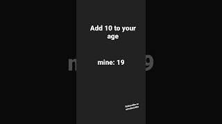 add 10 your age