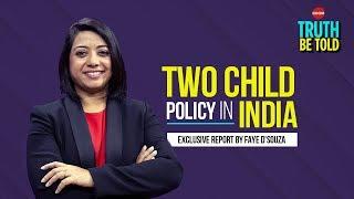 Truth Be Told - Two Child Policy In India | Exclusive Report By Faye D'Souza