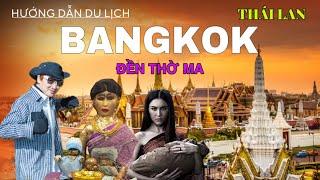 Du Lịch BangKok Thái Lan 2025,Review Đền Thờ Ma Nữ, Tượng Phật 4 Mặt, Chùa Wat Pho, món ngon Bangkok