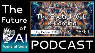 The Spatial Web is Coming Part  1 |  Is Big Tech Ready for Web 3.0?