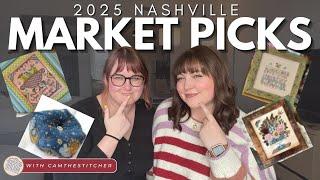 2025 Nashville Needlework Market Picks with CamtheStitcher!