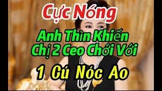 Tin Cực Nóng: Anh Thìn Khiến Chị 2 Ceo Chới Với. 1 Cú Nóc Ao#tintuc