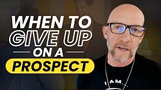 WHEN TO GIVE UP ON A PROSPECT- Kevin Ray Ward