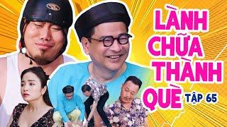Lành Chữa Thành Què - Góc Phố Nhiều Chuyện Tập 65 | Phim Hài Vượng Râu, Quốc Anh Hay Mới Nhất