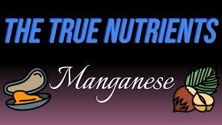 The True Nutrients - Manganese