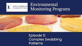Environmental Monitoring Programs - Episode 5: Complex Swabbing Patterns