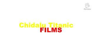 chidalu Titanic Films