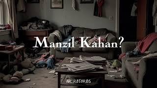 Manzil Kahan? | AR Records | Official Audio Song