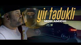 Moh Amichi - Yir Tadukli (Clip officiel)