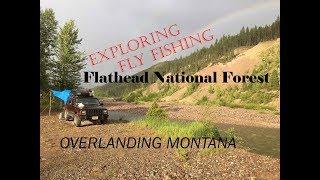 Exploring Fly Fishing Flathead National Forest Overlanding Montana