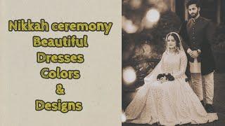 latest dress designs & colors for nikkah ceremony / Nikkah ceremony dress designs