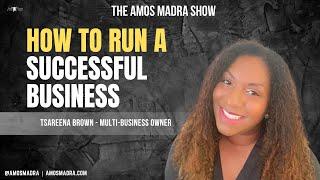 How To Run A Successful Business - Tsareena Brown