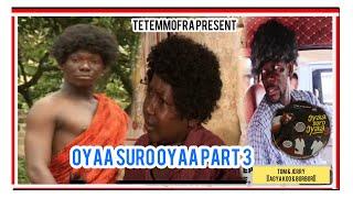 OYAA SURO OYAA PT3 || AGYA KOO, WAYOOSI, MERCY ASIEDU, KATAWIRE, & KUMAWOOD ALL STARS