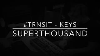 superthousand sessions - #TRNSIT keys - microKorg