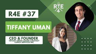 R4E #37 - Tiffany Uman - CEO and Founder of Tiffany Uman Career Strategy Coach Services