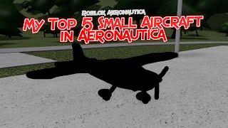 My Top 5 Small Aircraft in Aeronautica || Roblox Aeronautica