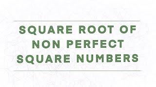 Square Root of Numbers which are not Perfect Squares