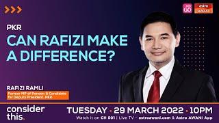 Consider This: PKR | Can Rafizi Make A Difference?