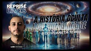 A HISTÓRIA OCULTA DA HUMANIDADE E DA TERRA | Luiz Borges