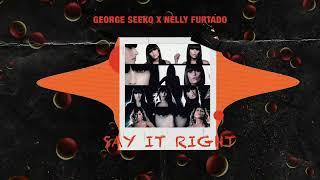 George Seeko x Nelly Furtado - Say It Right