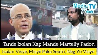 Tande Koman Izolan Ap Mande Michel Martelly Padon. Izolan Visyé, Misyé Paka Soufri, Epil Tj Gen Foli