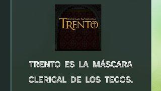 TRENTO ES LA MÁSCARA DE LOS TECOS.