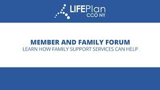 LIFEPlan Member and Family Forum: Learn How Family Support Services Can Help