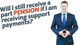 57 Will I still receive a part pension if I am receiving support payments?