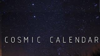 The Cosmic Calendar