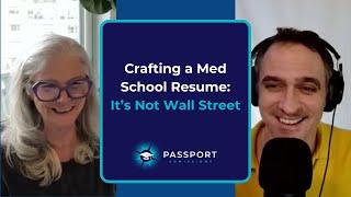 Crafting a Med School Resume: It’s Not Wall Street