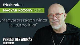 Réz András: „Magyarországon nincs kultúrpolitika” ⏐ FrissHírek Podcast