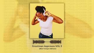 Grootman Approves VOL 3 Mix 2023 (mid-tempo & deep soulful house)