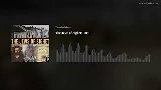 The Jews of Sighet Part I