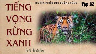 [Rất Hay] Truyện Đường Rừng Ở Miền Núi: TIẾNG VỌNG RỪNG XANH | Đào Hữu Phương | Kênh Cô Vân