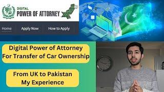 How i Applied Digital Power of Attorney From UK to Pakistan :Transfer of Car Ownership:My Experience