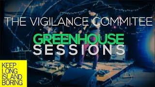 Green House Sessions - The Vigilance Committee