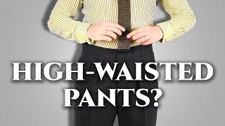 Should You Wear High-Waisted Pants? - Trouser Rise Guide