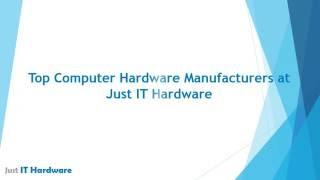 Top computer hardware manufacturers at Just IT Hardware