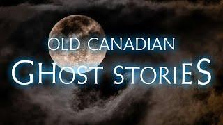 One Hour of Canadian Ghost Stories [Paranormal Compilation]