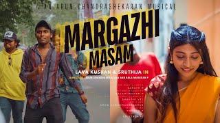 Arun Chandrashekaran - Margazhi Masam (Music Video) | Lava Kushan | Sruthija | Sarath R