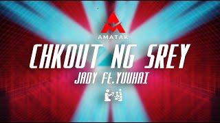 JADY - CHKOUT NG SREY FT YUUHAI ( OFFICIAL VISUALIZER )