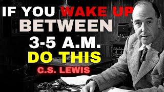 If you wake up between 3am and 5am? DO THESE 3 ESSENTIAL THINGS NOW! | C.S. Lewis 2024.