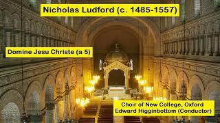 Nicholas Ludford (c. 1485-1557) - Domine Jesu Christe (a 5)