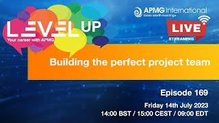 Episode 169 – Level Up your Career – Building the perfect project team