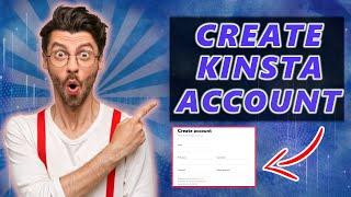 How To Create Kinsta Account (2023)  | Step-by-Step Kinsta Tutorial!