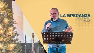 La Speranza // Past. Roberto Albano - Ministero Agape