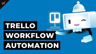 Trello Automation: 9 Workflows You Can Use Right Now