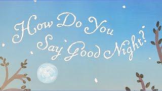 How do you say good night? - a read out loud story book